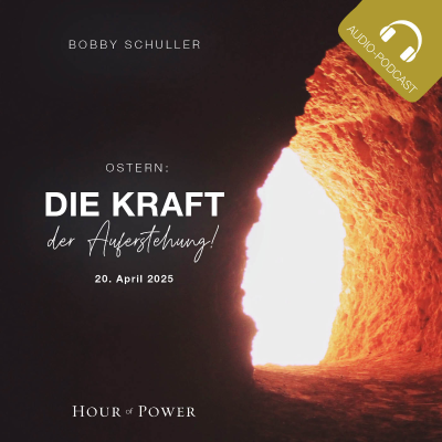 episode Ostern – Die Kraft der Auferstehung! - Predigt von Bobby Schuller artwork