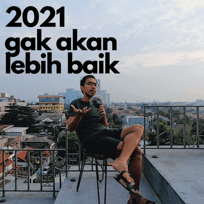 episode 2021 gak akan lebih baik artwork