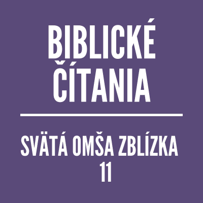 episode BIBLICKÉ ČÍTANIA | SVÄTÁ OMŠA ZBLÍZKA 11 artwork