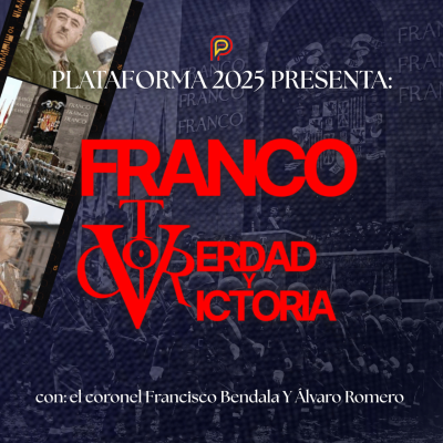 episode Plataforma 2025 presenta "Franco: Verdad y Victoria" artwork