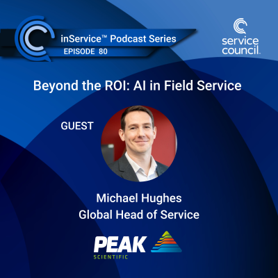 episode EP80 - Beyond the ROI: AI in Field Service w/ Michael Hughes, Peak Scientific artwork