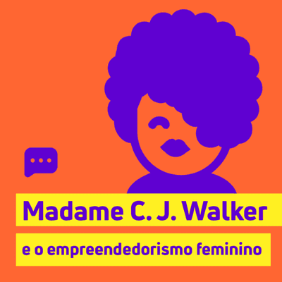 episode EP 2: Madam C. J. Walker e o empreendedorismo feminino artwork