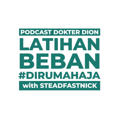 episode Latihan Beban di Rumah bersama drg. Nicolas Suhendra, Sp. Pros / STEADFASTNICK - The Doctor's Diet with dr. Dion Haryadi artwork