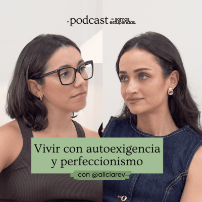 episode Vivir con autoexigencia y perfeccionismo @aliciarev | Ep.220 artwork