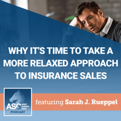 episode Why It's Time to Take a More Relaxed Approach to Insurance Sales artwork