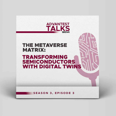 episode The Metaverse Matrix: Transforming Semiconductors with Digital Twins artwork