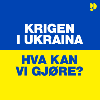 Krigen i Ukraina – Hva kan vi gjøre?