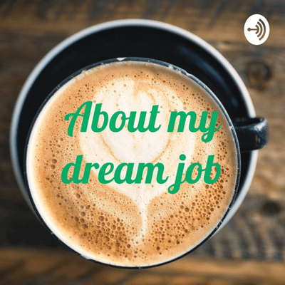 About my dream job