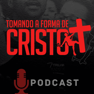 Tomando a Forma de Cristo