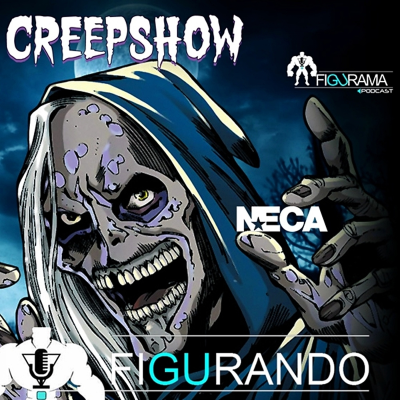 episode FIGURAMA 18: Neca - Creepshow - The Creep (audio unboxing) artwork