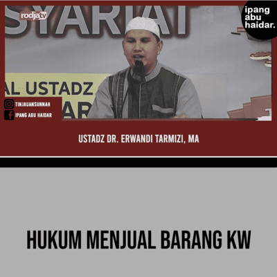 episode Hukum Menjual Barang KW - Ustadz Dr. Erwandi Tarmizi, MA artwork