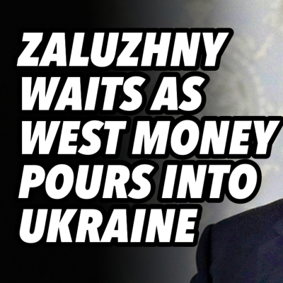 episode Zaluzhny waits as WEST money POURS into Ukraine artwork