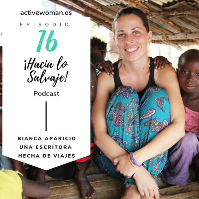 016. Bianca Aparicio y cómo África cambió su vida