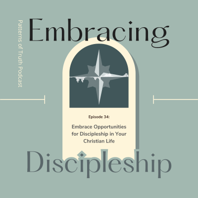 episode Embrace Opportunities for Discipleship in Your Christian Life artwork