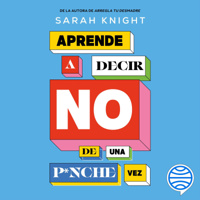 Cover image Aprende a decir NO de una p*nche vez