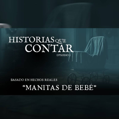 episode "Manitas de Bebé" ││ #Testimonio #Paranormal ││Ep. 2 ││ #podcast #serie #video #youtube artwork