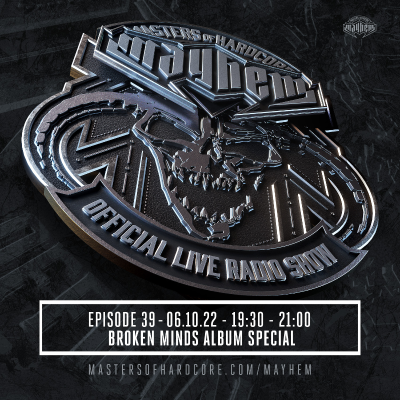 episode Masters of Hardcore Mayhem - Broken Minds - Album Special | Episode #039 artwork