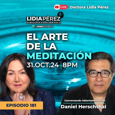 episode El Arte de la Meditación 🧘♂️✨ | Amar Abierto Ep. 181 con la Doctora Lidia Pérez y Daniel Herschthal artwork