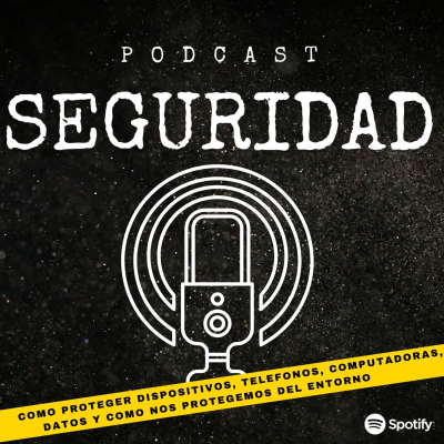 episode SEGURIDAD: como proteger dispositivos, telefonos, computadoras, datos y como nos protegemos del ento artwork