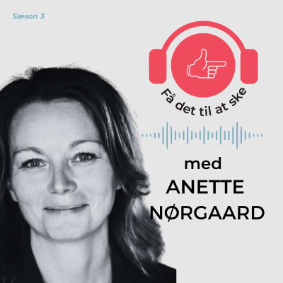 episode #111 Få Det Til At Ske med Anette Nørgaard og stemmen artwork