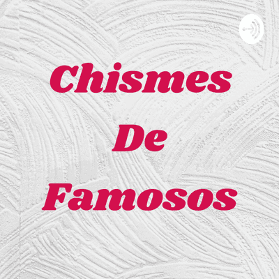 Chismes De Famosos