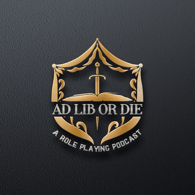 Ad Lib or Die: A role playing podcast