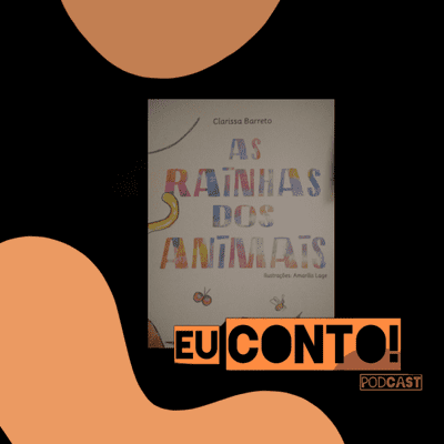 episode 4 - As Rainhas dos Animais de Clarissa Barreto. artwork