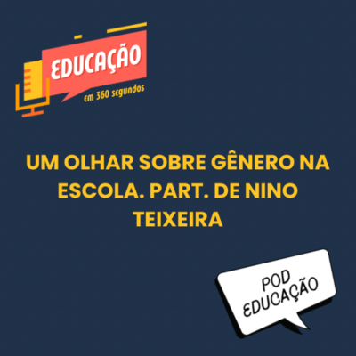 episode #42 • Um olhar sobre gênero na escola. Part. de Nino Teixeira artwork