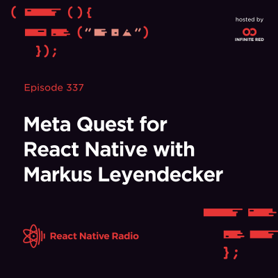 episode RNR 337 - Meta Quest for React Native w/ Markus Leyendecker artwork