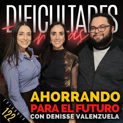 episode E122: Ahorrando para el Futuro (con Denisse Valenzuela) artwork