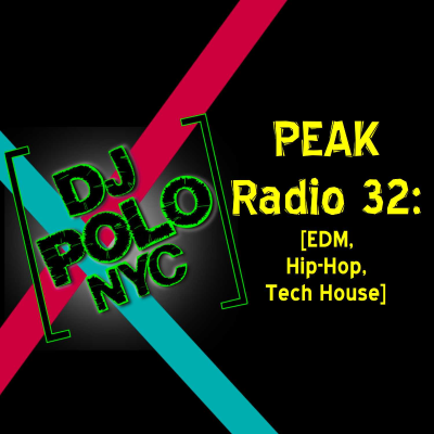 episode PEAK Radio 32: [EDM, Hip-Hop, Tech House] artwork