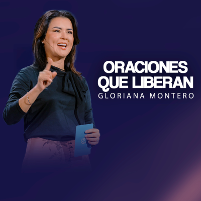 episode ORACIONES QUE LIBERAN - Gloriana Montero | Prédicas Cristianas 2025 artwork