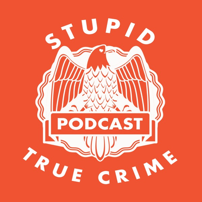 Stupid True Crimes