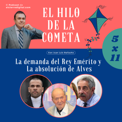 episode La demanda del Rey Emérito y la absolución de Alves | El Hilo de la Cometa 5x11 artwork