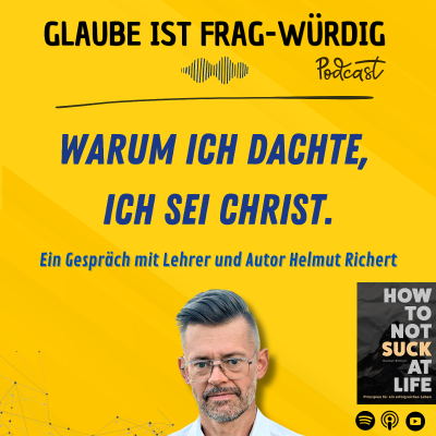 episode Warum ich dachte, ich sei Christ - Ein Gespräch mit Lehrer und Autor Helmut Richert artwork