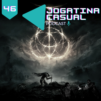 episode 46 - ELDEN RING, DEATHLOOP E NETFLIX artwork
