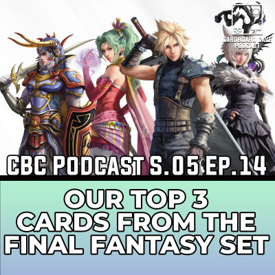 episode Our Top 3 Final Fantasy Cards I CBC I S5 I EP14 #finalfantasy #mtg #magicthegathering artwork