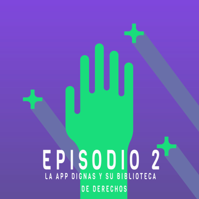 episode Dignas 2: La app Dignas y su biblioteca de derechos artwork