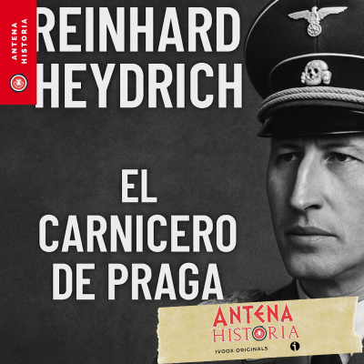 episode REINHARD HEYDRICH: EL CARNICERO DE PRAGA - Acceso anticipado - Episodio exclusivo para mecenas artwork