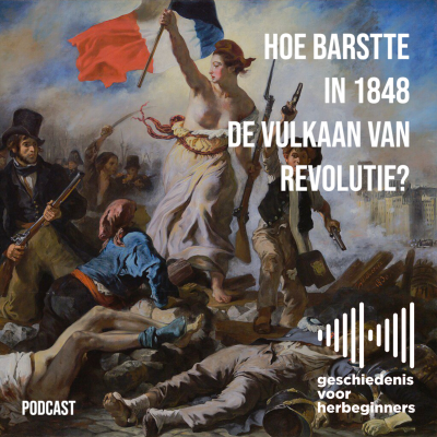 episode 106. Hoe barstte in 1848 de vulkaan van revolutie? - De lange 19de eeuw: deel 2 artwork