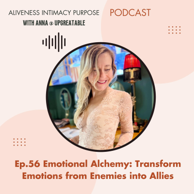 episode Ep.56 Emotional Alchemy: Transform Emotions from Enemies into Allies artwork