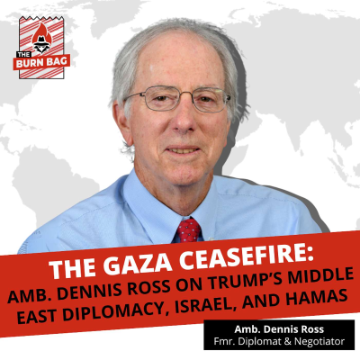episode The Gaza Ceasefire: Amb. Dennis Ross on Trump's Middle East Diplomacy, Israel, and Hamas artwork