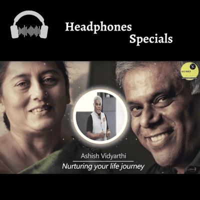 episode How to take care of yourself & your life | Headphone Specials E2 | Ashish Vidyarthi artwork
