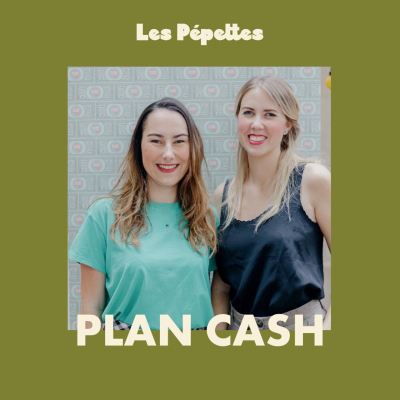 episode 30. Oui, vous avez le droit de vouloir plus d’argent ! — Léa Lejeune et Morgane Dion (Plan Cash) artwork