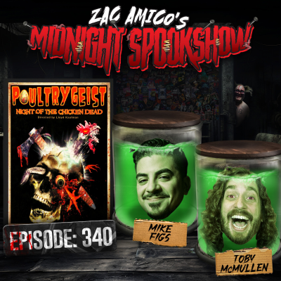 episode Mike Figs & Toby McMullen - Poultrygeist: Night of the Chicken Dead - ZAMSS #340 artwork