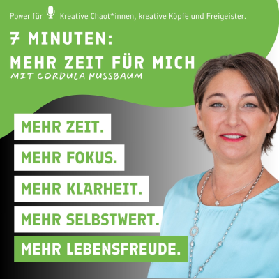 Coverbild der Sendung 7 Minuten: Mehr Zeit für mich by Cordula Nussbaum (aka Kreatives Zeitmanagement)
