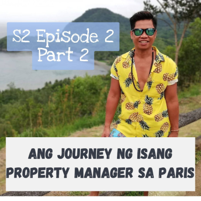 episode S2 Episode 3: Ang journey ng isang property manager sa Paris! [Part 2] artwork