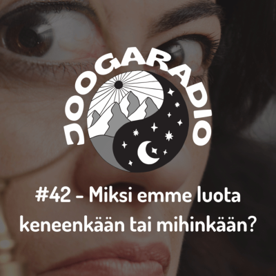 episode Joogaradio #42 - Miksi emme luota keneenkään tai mihinkään? artwork