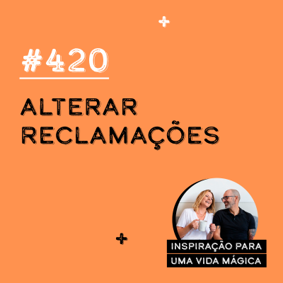 episode #420 - Alterar Reclamações artwork