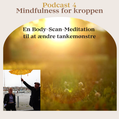 episode Mindfulness for kroppen: En Body-Scan-Meditation til at ændre tankemønstre artwork